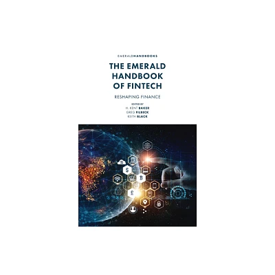 The Emerald Handbook of Fintech - by H Kent Baker & Greg Filbeck & Keith Black (Hardcover)