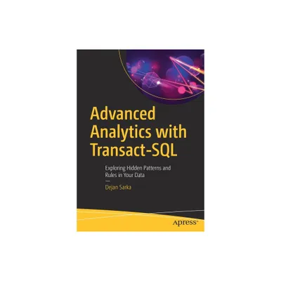 Advanced Analytics with Transact-SQL - by Dejan Sarka (Paperback)