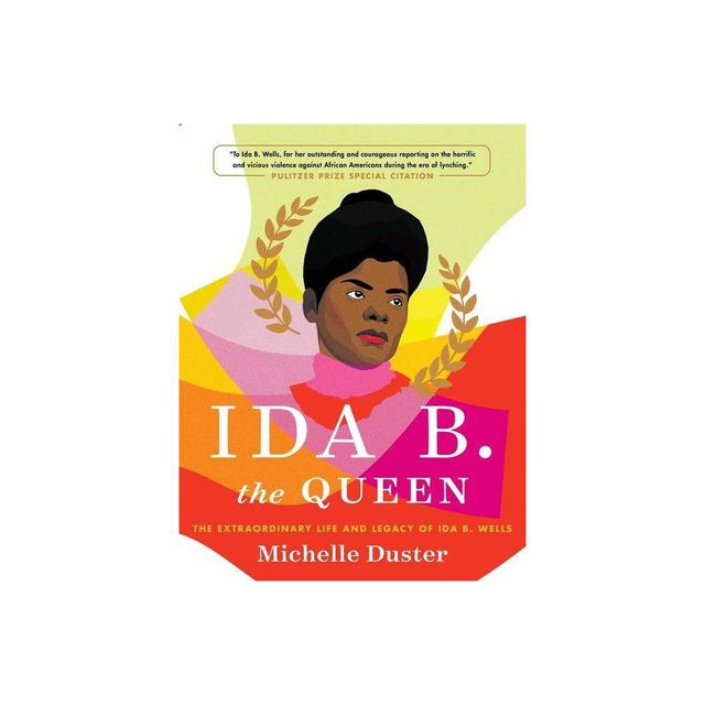 Ida B. the Queen - by Michelle Duster (Hardcover)