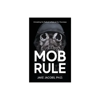 Mob Rule - by Jake Jacobs (Paperback)