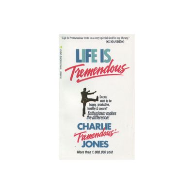 Life Is Tremendous - by Charlie Jones (Paperback)