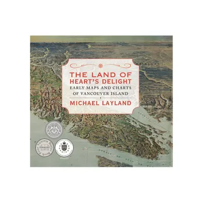 The Land of Hearts Delight - by Michael Layland (Hardcover)