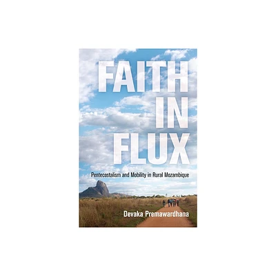 Faith in Flux - (Contemporary Ethnography) by Devaka Premawardhana (Paperback)