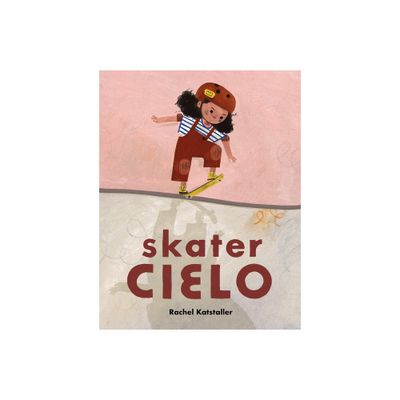 Skater Cielo - by Rachel Katstaller (Hardcover)