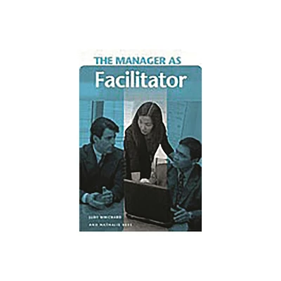 The Manager as Facilitator - (Manager as ...) Annotated by Judy Wichard & Nathalie Kees (Hardcover)