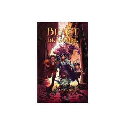 Beast Be Gone - A Fantasy Comedy Fiction Book - 2nd Edition by A L Billington (Paperback)