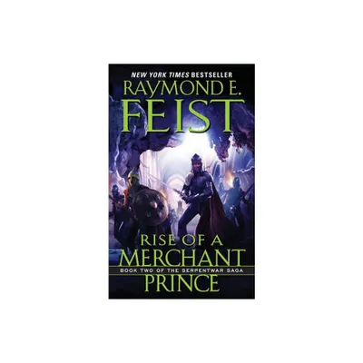 Rise of a Merchant Prince - (Serpentwar Saga) by Raymond E Feist (Paperback)