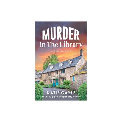 Murder in the Library - (Julia Bird Mysteries) by Katie Gayle (Paperback)