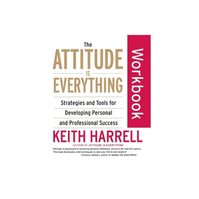 The Attitude Is Everything Workbook - by Keith Harrell (Paperback)