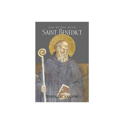 Day by Day with Saint Benedict - by Terrence G Kardong (Paperback)