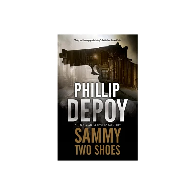 Sammy Two Shoes - (Foggy Moskowitz Mystery) by Phillip Depoy (Hardcover)