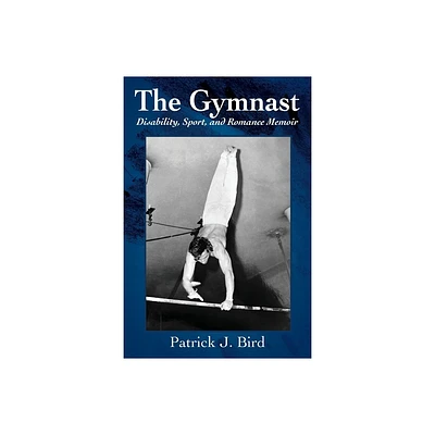 The Gymnast - by Patrick J Bird (Paperback)