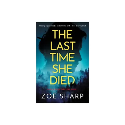 The Last Time She Died - by Zo Sharp (Paperback)