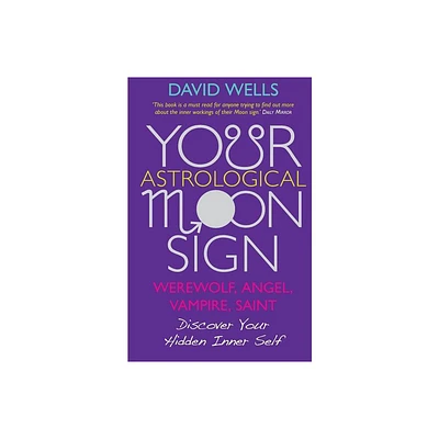 Your Astrological Moon Sign - by David Wells (Paperback)