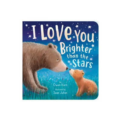 I Love You Brighter Than the Stars - by Owen Hart (Board Book)