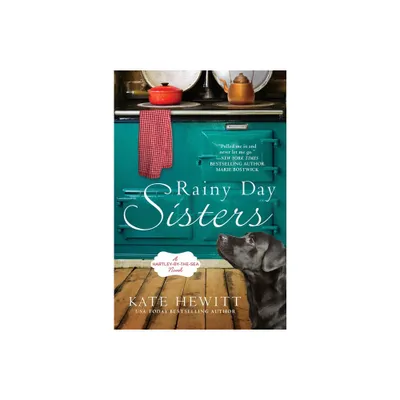 Rainy Day Sisters - (Hartley-By-The-Sea Novel) by Kate Hewitt (Paperback)