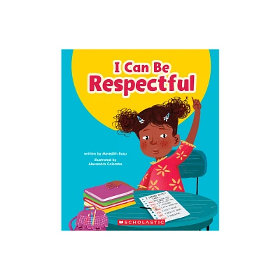 I Can Be Respectful (Learn About: Your Best Self