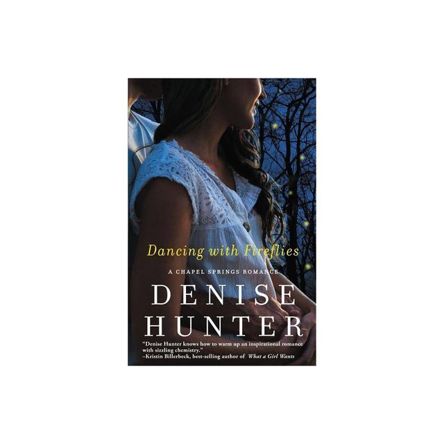 Dancing with Fireflies - (Chapel Springs Romance) by Denise Hunter (Paperback)