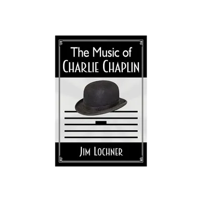 The Music of Charlie Chaplin - by Jim Lochner (Paperback)