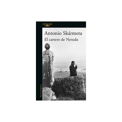 El Cartero de Neruda / The Postman - by Antonio Skrmeta (Paperback)