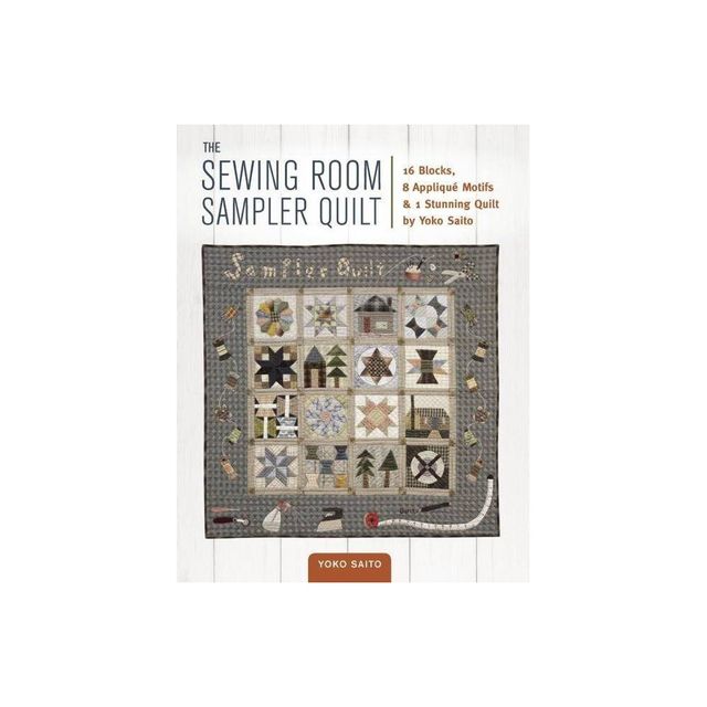 The Sewing Room Sampler Quilt - by Yoko Saito (Paperback)