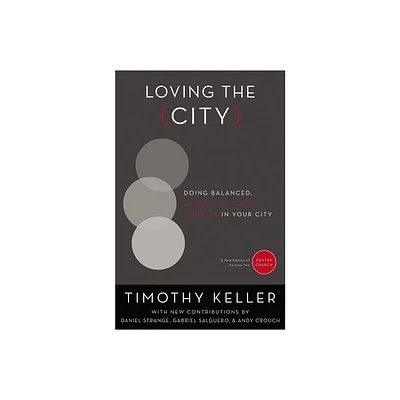 Loving the City - (Center Church) by Timothy Keller (Paperback)