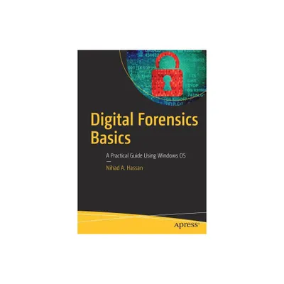 Digital Forensics Basics - by Nihad A Hassan (Paperback)