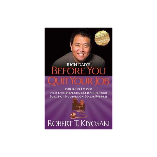 Rich Dads Before You Quit Your Job - by Robert T Kiyosaki (Paperback)