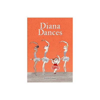 Diana Dances - by Luciano Lozano (Hardcover)