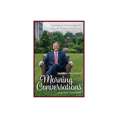 Morning Conversations on the New Testament - 2nd Edition by Jon R Roebuck (Paperback)