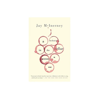 A Hedonist in the Cellar - by Jay McInerney (Paperback)