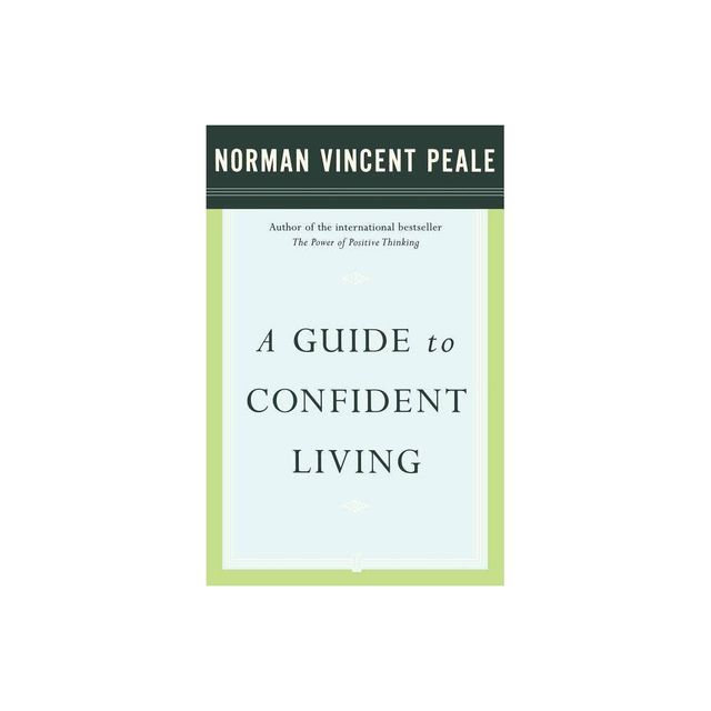 A Guide to Confident Living - by Norman Vincent Peale (Paperback)