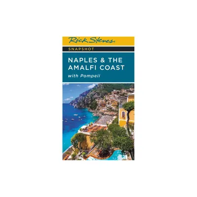 Rick Steves Snapshot Naples & the Amalfi Coast - 7th Edition (Paperback)