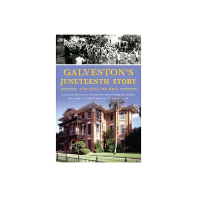 Galvestons Juneteenth Story - (American Heritage) (Paperback)