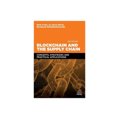 Blockchain and the Supply Chain - 2nd Edition by Nick Vyas & Aljosja Beije & Bhaskar Krishnamachari (Paperback)