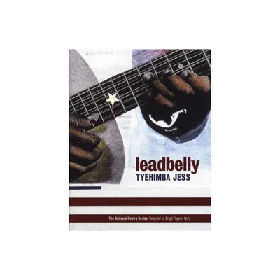 Leadbelly - (National Poetry) by Tyehimba Jess (Paperback)