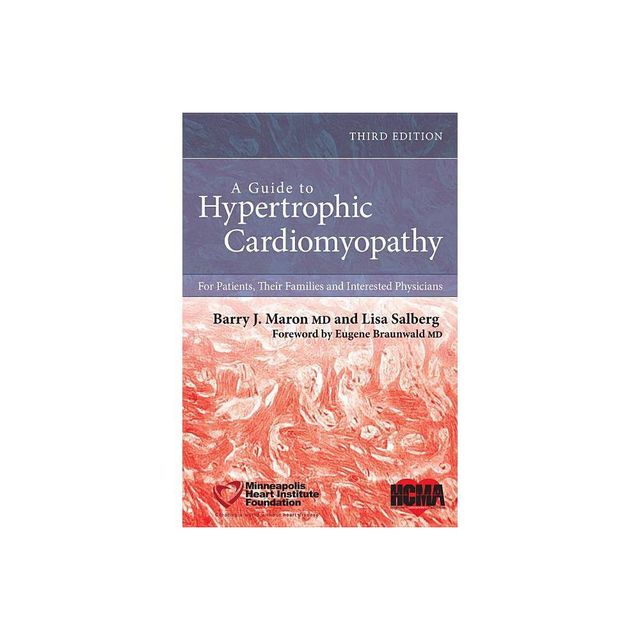 A Guide to Hypertrophic Cardiomyopathy - 3rd Edition by Barry J Maron & Lisa Salberg (Paperback)