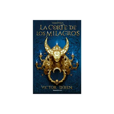 La Corte de Los Milagros / The Court of Miracles - (Vampyria) by Vctor Dixen (Paperback)