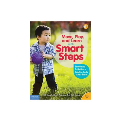 Move, Play, and Learn with Smart Steps - (Free Spirit Professional(r)) by Gill Connell & Cheryl McCarthy & Wendy Pirie (Paperback)