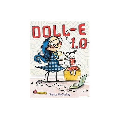 Doll-E 1.0 - by Shanda McCloskey (Hardcover)