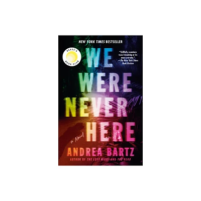 We Were Never Here - by Andrea Bartz (Paperback)