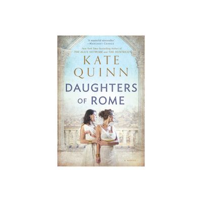 Daughters of Rome - (Empress of Rome) by Kate Quinn (Paperback)