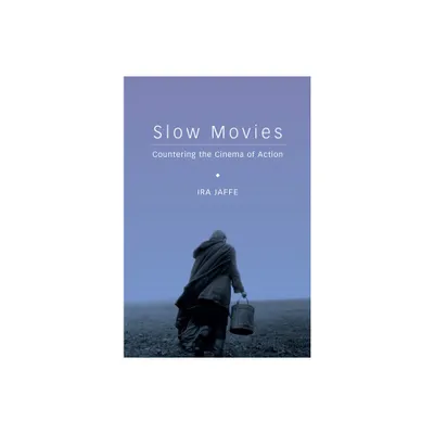 Slow Movies - by Ira Jaffe (Paperback)