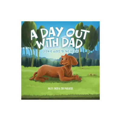 A Day Out With Dad - by Riley Enzo Pugliese (Paperback)