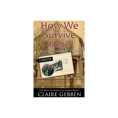 How We Survive Here - by Claire Gebben (Paperback)