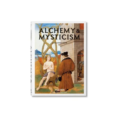 Alchemy & Mysticism - (Bibliotheca Universalis) by Alexander Roob (Hardcover)