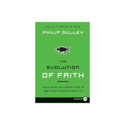 The Evolution of Faith LP - Large Print by Philip Gulley (Paperback)