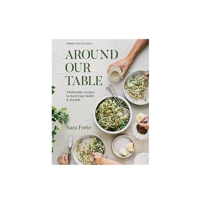 Around Our Table - by Sara Forte (Hardcover)