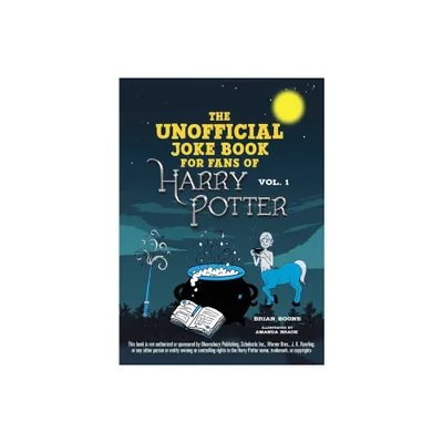 The Unofficial Joke Book for Fans of Harry Potter: Vol 1. - (Unofficial Jokes for Fans of HP) by Brian Boone (Paperback)