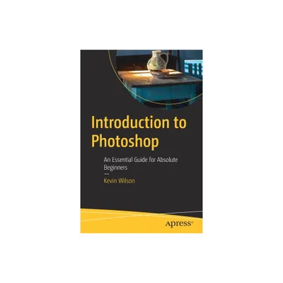 Introduction to Photoshop - by Kevin Wilson (Paperback)